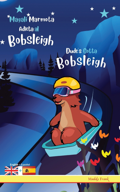 Dude’s Gotta Bobsleigh / Magali Marmota Adicta Al Bobsleigh