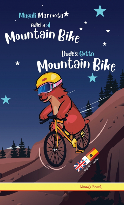 Dude’s Gotta Mountain Bike / Magali Marmota Adicta Al Mountain Bike