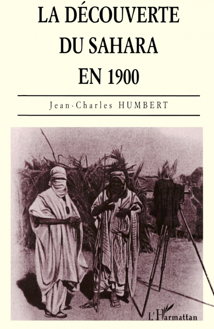 La découverte du Sahara en 1900