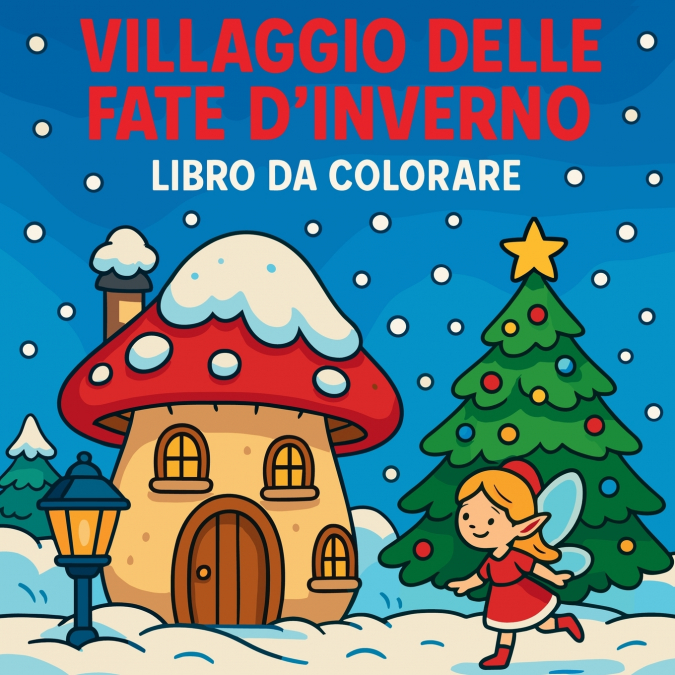 Villaggio delle fate d’inverno - Libro da colorare