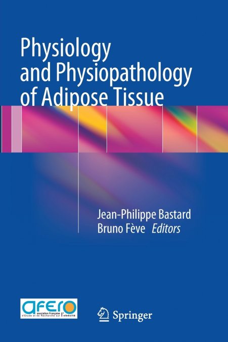 Physiology and Physiopathology of Adipose Tissue