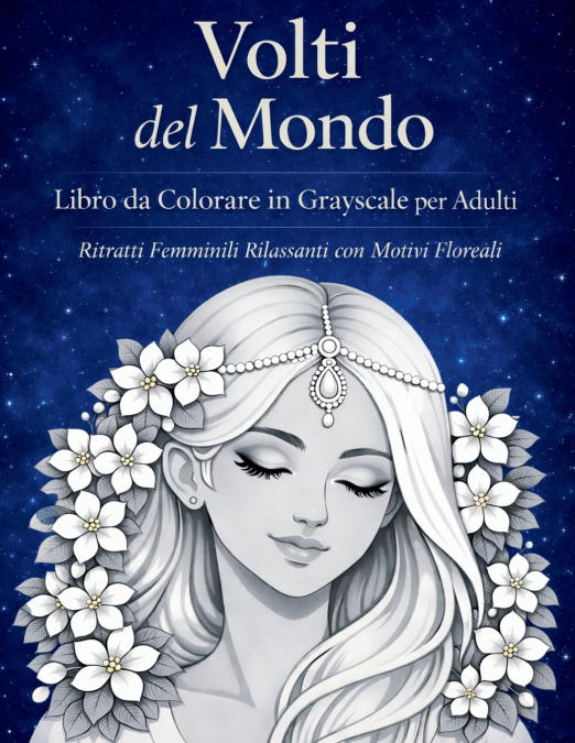 Volti del Mondo - Libro da Colorare in Grayscale per Adulti