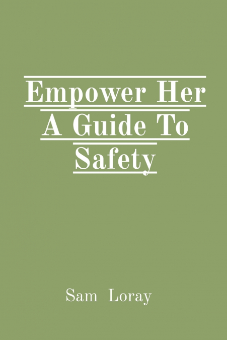 Empower Her A Guide To Safety