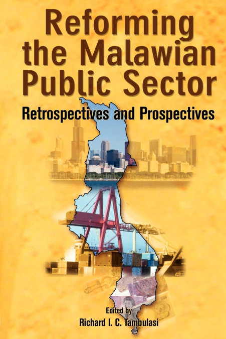 Reforming the Malawian Public Sector. Retrospectives and Prospectives