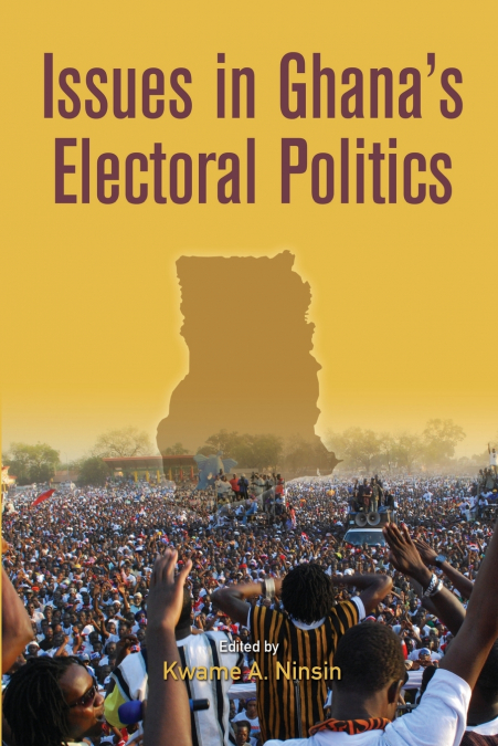 Issues in Ghana’s Electoral Politics