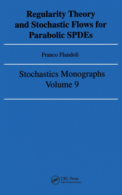Regularity Theory and Stochastic Flows for Parabolic ISPDES