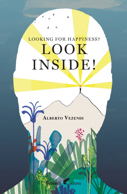 LOOKING FOR HAPPINESS? LOOK INSIDE!