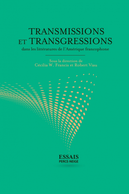 Transmissions et transgressions dans les littératures de l’Amérique francophone
