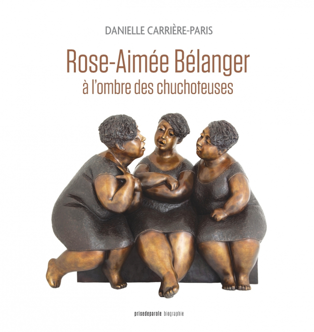 Rose-Aimée Bélanger, à l’ombre des chuchoteuses