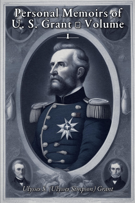 Personal Memoirs of U. S. Grant