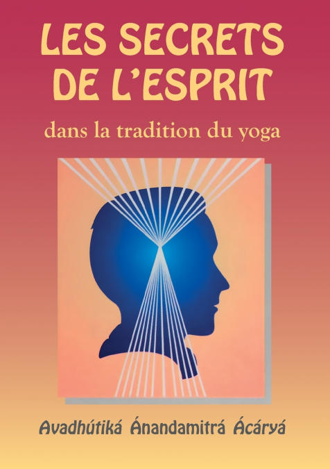 Les Secrets de l’esprit dans la tradition du yoga