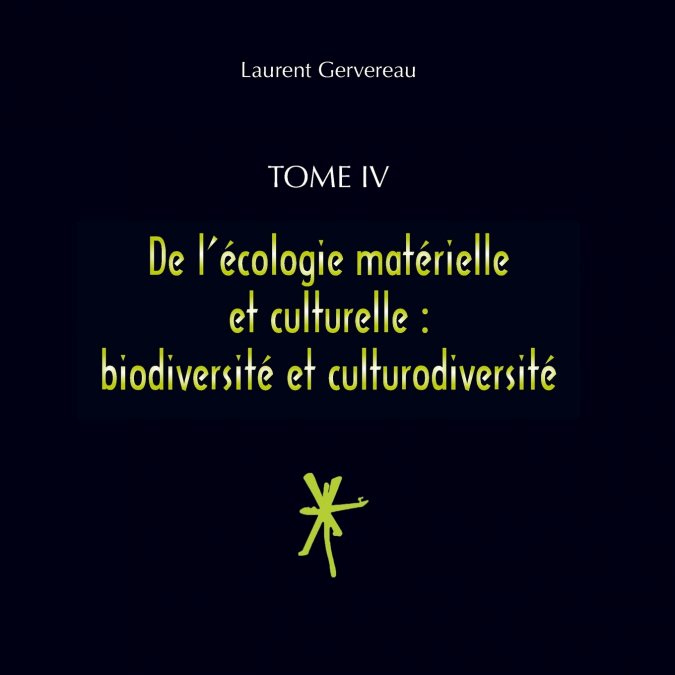 Tome IV - De l’écologie matérielle et culturelle