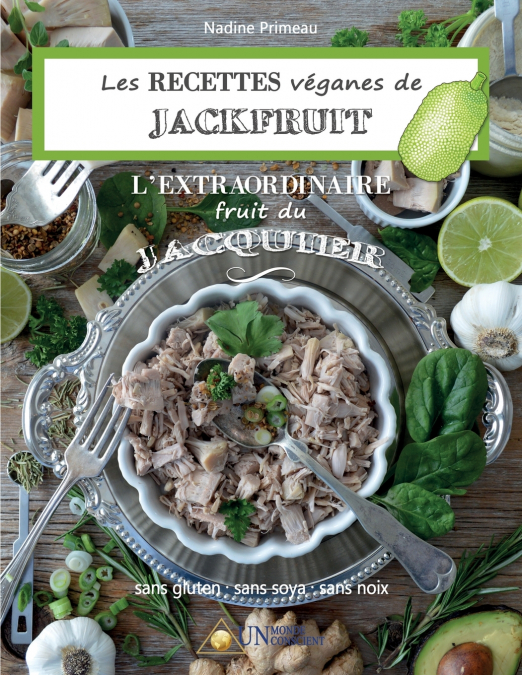 Les recettes Véganes de Jackfruit, l’Extraordinaire fruit du Jacquier