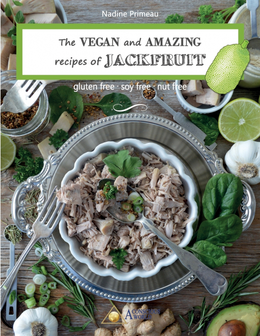 The VEGAN and AMAZING recipes of JACKFRUIT