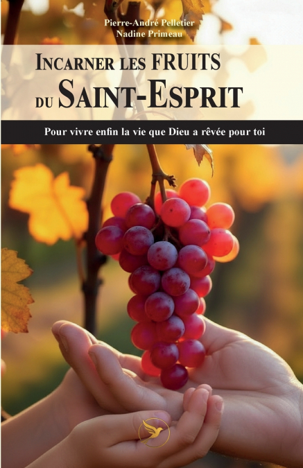 Incarner les FRUITS du Saint-Esprit
