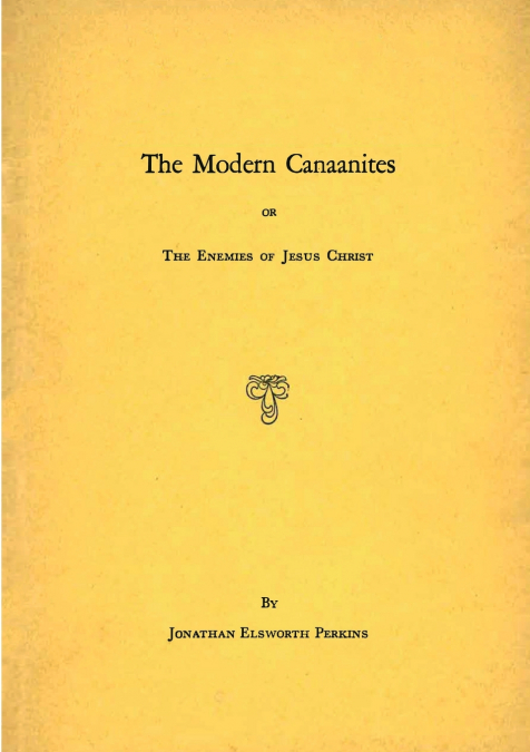 Modern Canaanites; Or, The Enemies of Jesus Christ