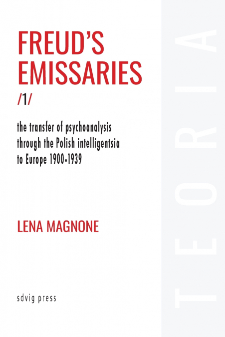 Freud’s Emissaries Vol. 1