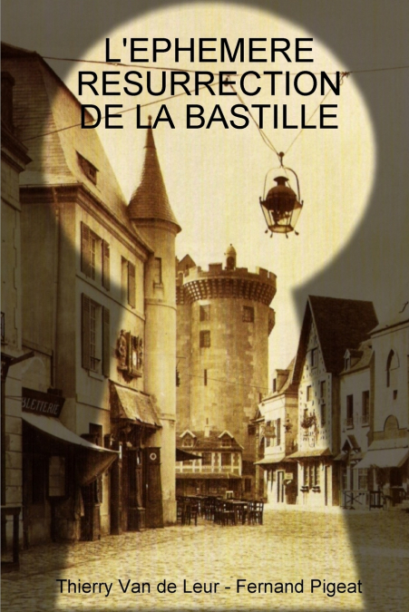 L’EPHEMERE RESURRECTION DE LA BASTILLE