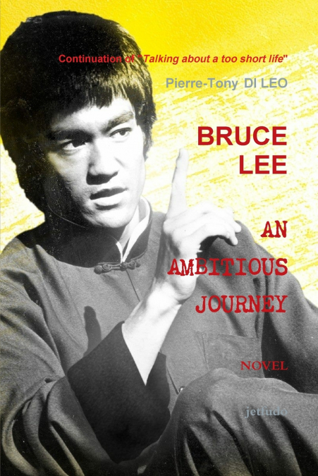 BRUCE LEE AN AMBITIOUS JOURNEY