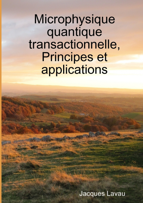 Microphysique quantique transactionnelle, Principes et applications
