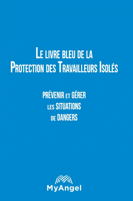 Le livre bleu de la Protection des Travailleurs Isolés