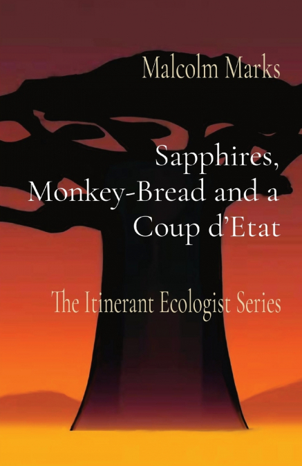 Sapphires, Monkey-Bread and a Coup d’Etat