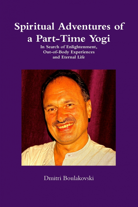 Spiritual Adventures of a Part-Time Yogi