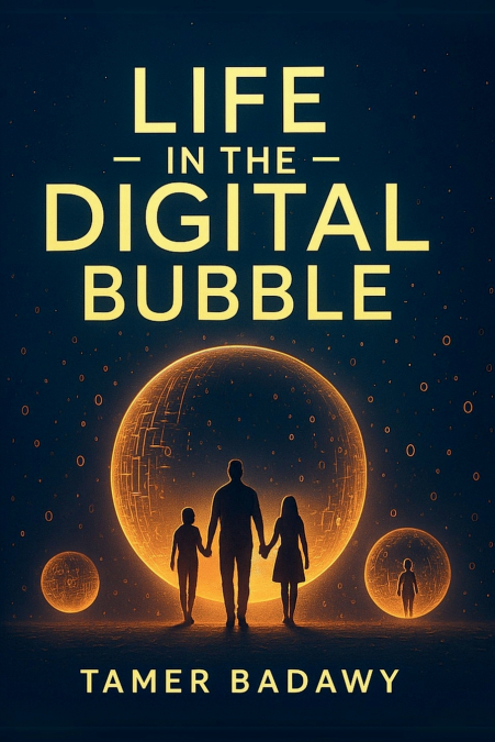 Life in the Digital Bubble