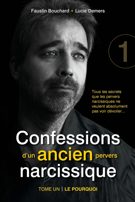 Confessions d’un ancien pervers narcissique - Tome 1