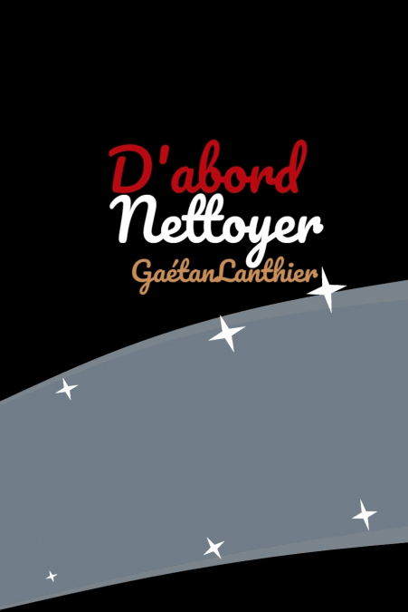 D’abord nettoyer