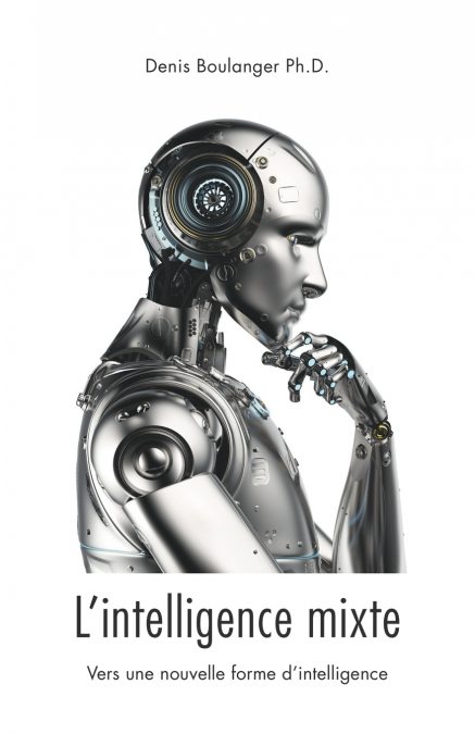 L’intelligence mixte, vers une nouvelle forme d’intelligence