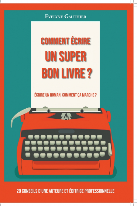Comment écrire un super bon livre ?