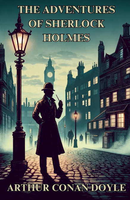 The Adventures Of Sherlock Holmes(Illustrated)