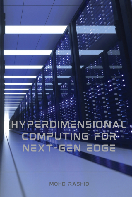 Hyperdimensional Computing For Next-Gen Edge