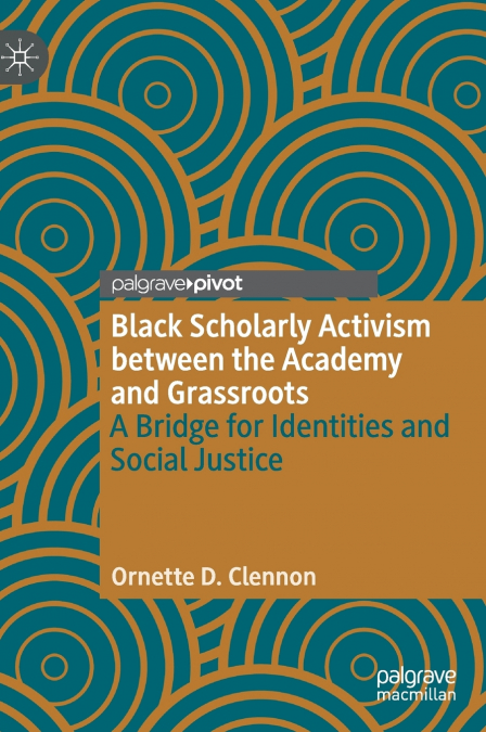 Black Scholarly Activism between the Academy and Grassroots