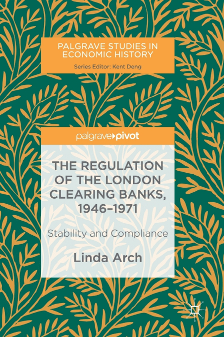 The Regulation of the London Clearing Banks, 1946-1971