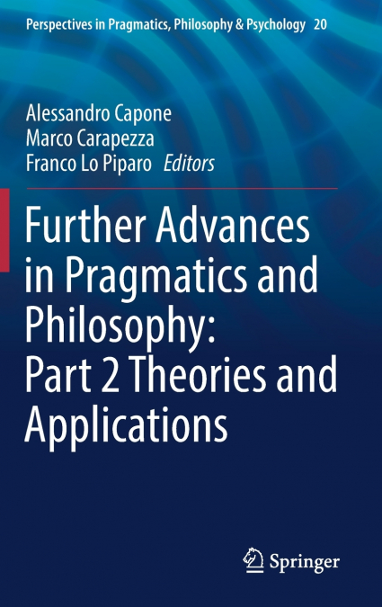 Further Advances in Pragmatics and Philosophy