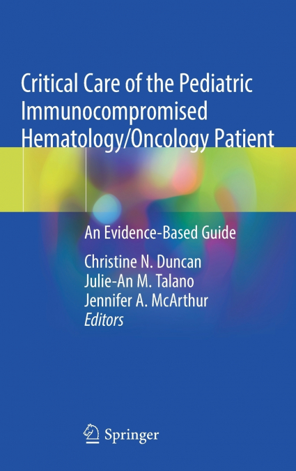 Critical Care of the Pediatric Immunocompromised Hematology/Oncology Patient