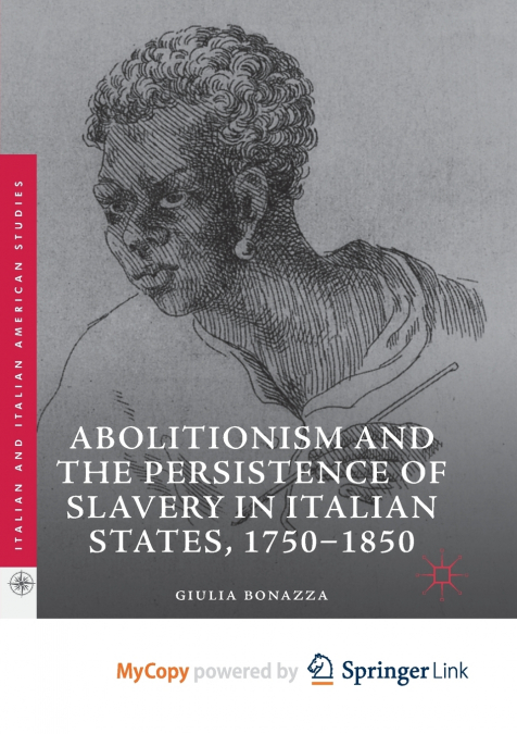 Abolitionism and the Persistence of Slavery in Italian States, 1750-1850