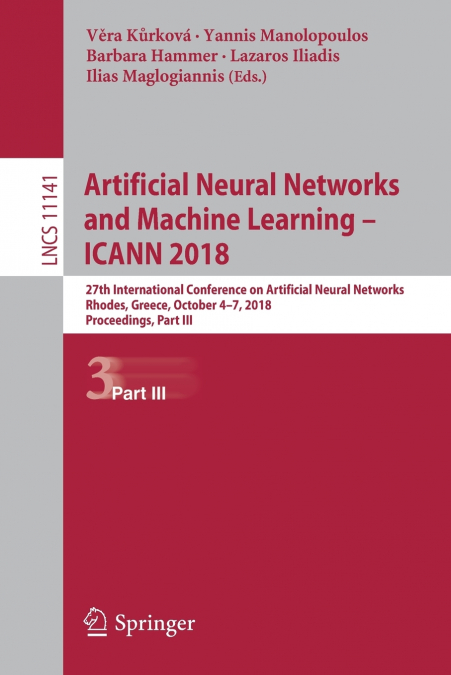 Artificial Neural Networks and Machine Learning - ICANN 2018