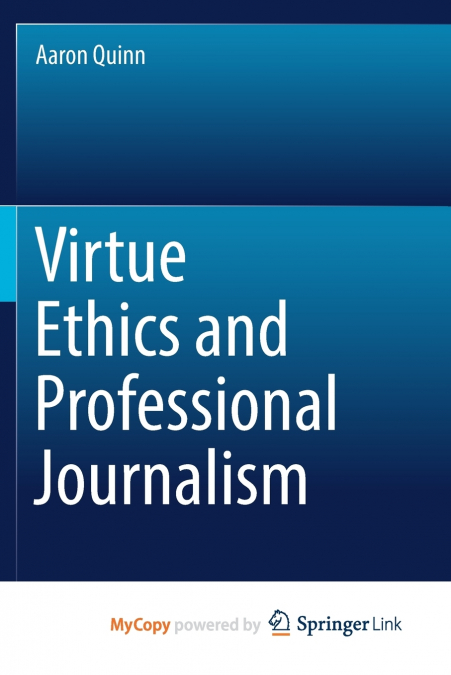 Virtue Ethics and Professional Journalism