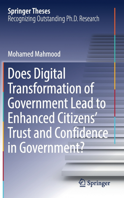 Does Digital Transformation of Government Lead to Enhanced Citizens’ Trust and Confidence in Government?
