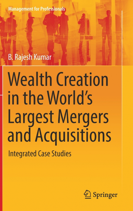 Wealth Creation in the World’s Largest Mergers and Acquisitions