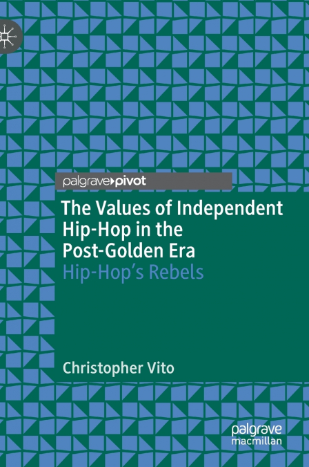 The Values of Independent Hip-Hop in the Post-Golden Era