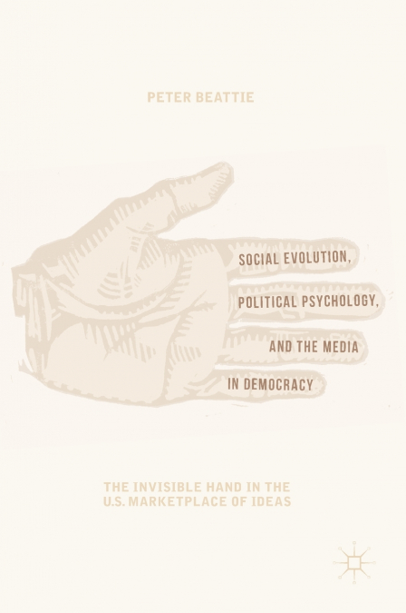 Social Evolution, Political Psychology, and the Media in Democracy