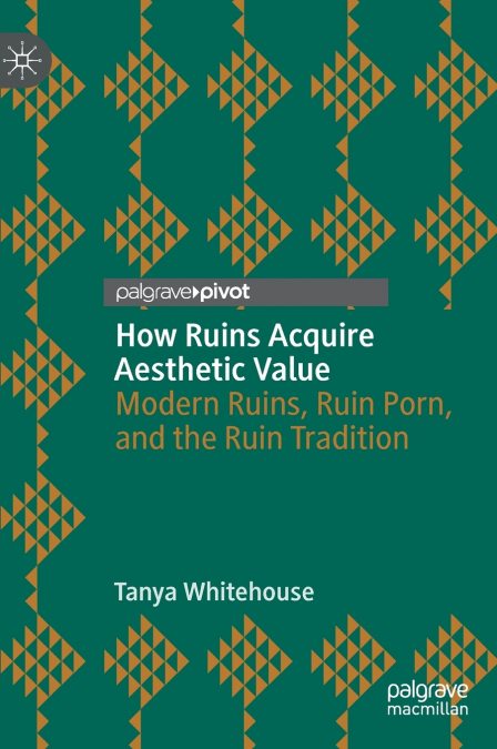 How Ruins Acquire Aesthetic Value