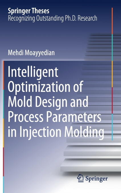 Intelligent Optimization of Mold Design and Process Parameters in Injection Molding