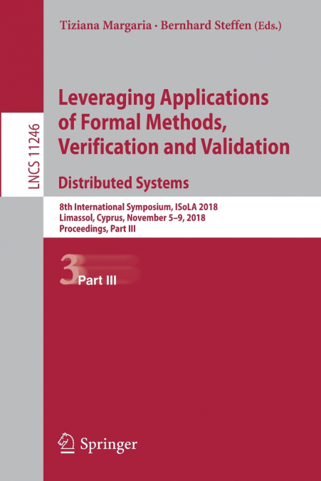 Leveraging Applications of Formal Methods, Verification and Validation. Distributed Systems
