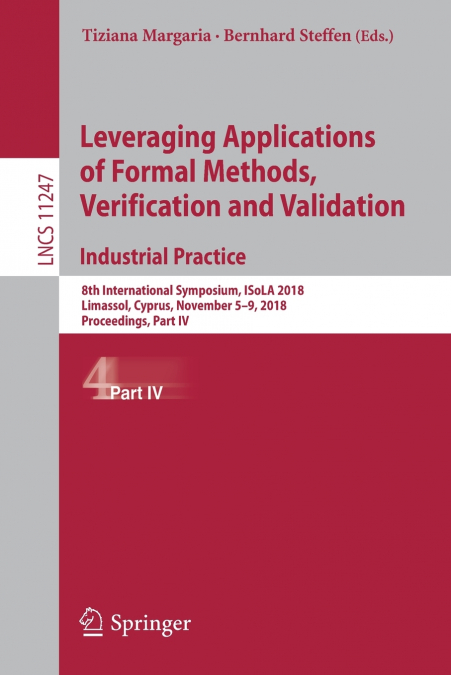 Leveraging Applications of Formal Methods, Verification and Validation. Industrial Practice