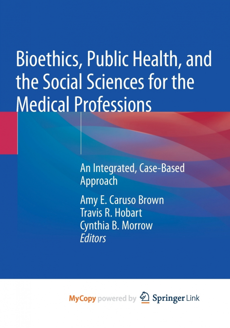 Bioethics, Public Health, and the Social Sciences for the Medical Professions